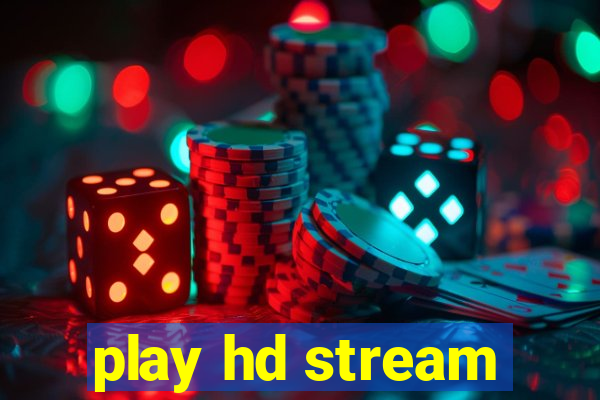 play hd stream